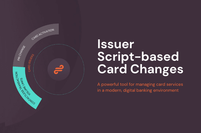Card issuers explore extending card activation, PIN changes and other EMV script-based card changes via their mobile apps